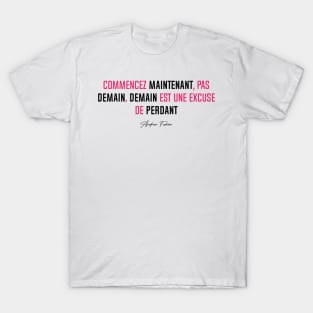 Commencer MAINTENANT, pas DEMAIN... (Simple) | Version Rose T-Shirt